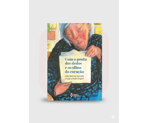 Livro Com a Ponta Dos Dedos e Os Olhos Do Coração